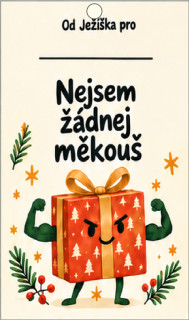 Vánoční jmenovka na dárek – Nejsem žádnej měkouš