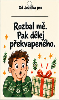Vánoční jmenovka na dárek – Rozbal mě. Pak dělej překvapeného.