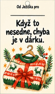 Vánoční jmenovka na dárek – Když to nesedne, chyba je v dárku.