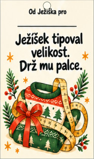Vánoční jmenovka na dárek – Ježíšek tipoval velikost. Drž mu palce.